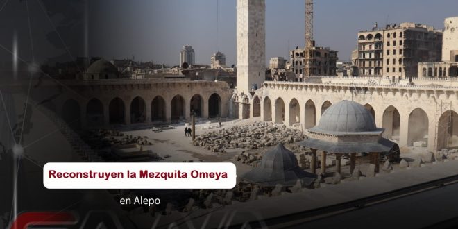 Reconstrucci贸n de la Gran Mezquita Omeya en Alepo (Video)